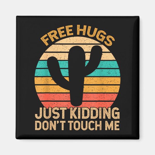 Aimant Hugs Just Kidding Don't Touch Me Cactus Humor Hugg (Devant)