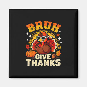 Aimant Humour Bruh Remercier Drôle Thanksgiving Dinde B