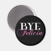 Aimant Humour BYE Felicia Sassy Slang (Recto/Verso)