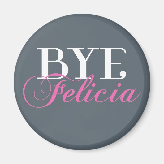 Aimant Humour BYE Felicia Sassy Slang (Devant)