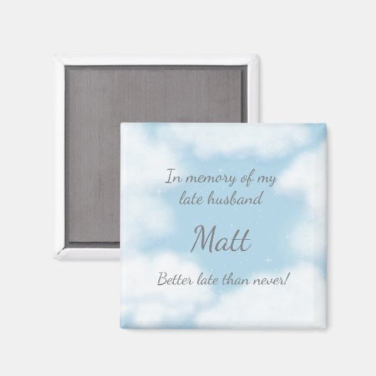 Aimant "Husband Better Late Than Never" Funny Custom (Recto/Verso)