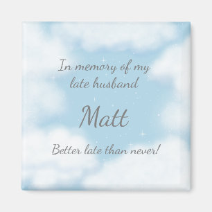 Aimant "Husband Better Late Than Never" Funny Custom