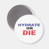 Aimant Hydrate ou mourir (Recto/Verso)