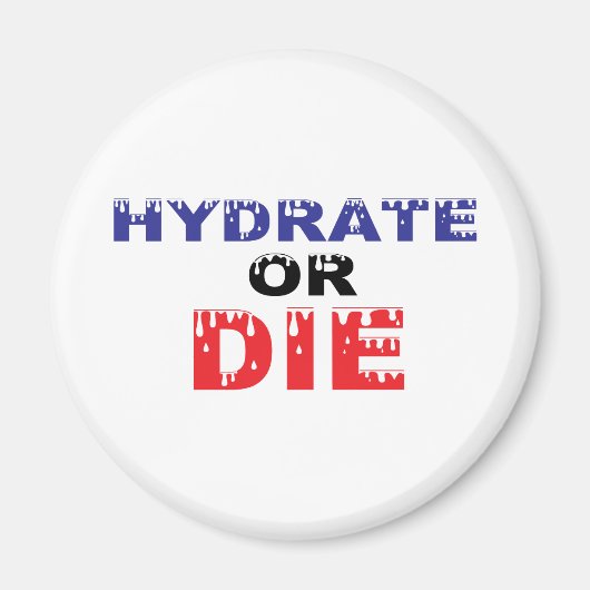 Aimant Hydrate ou mourir (Devant)