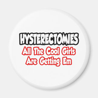 Aimant Hystérectomies...Toutes Les Filles Cool Obtiennent