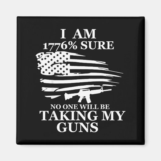 Aimant I Am 1776% Sure Will Be Taking My Gun Us Flag Amer (Devant)