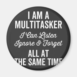 Aimant I Am A Multitache I Can Listes & Forget Al Forget