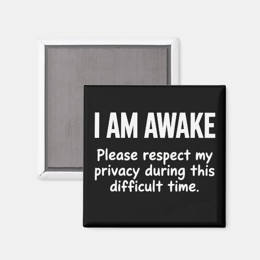 Aimant I Am Awake Please Respect My Privacy Funny Sarcasm (Recto/Verso)