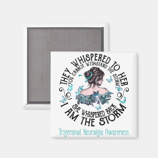 Aimant I Am The Storm Trigeminal Neuralgia Awareness (Recto/Verso)