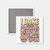 Aimant I Bake Because Punching People Is Frowned Un Baker (Recto/Verso)