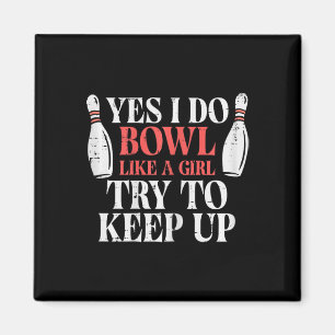 Aimant I Bowl Like Girl Funny Bowling Team Joueuse Femmes
