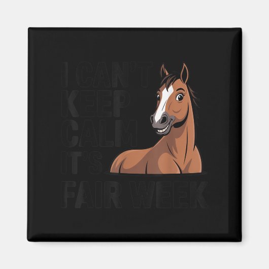 Aimant I Can’t Keep Calm It’s Fair Week Funny Horse Lives (Devant)