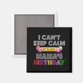 Aimant I Cant Keep Calm Its My Mama's Birthday  (Recto/Verso)