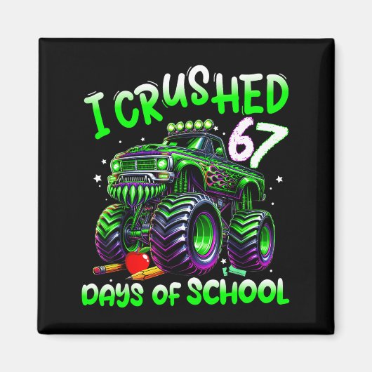 Aimant I Crushed 67 Days Of School Monster Truck Funny 67 (Devant)