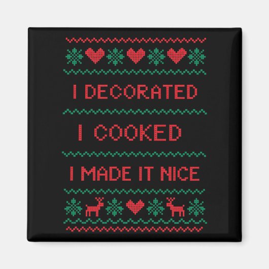 Aimant I Decorated I Cooked I Made It Nice Funny Housewiv (Devant)
