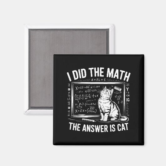 Aimant I Did Math The Answer Is Cat Mathematics Funny Mat (Recto/Verso)