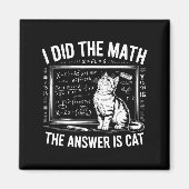 Aimant I Did Math The Answer Is Cat Mathematics Funny Mat (Devant)