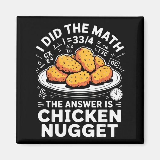 Aimant I Did The Math The Answer Is Chicken Nugget Funny (Devant)
