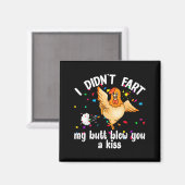 Aimant I Didn't Fart My Butt Blew You A Kiss Chicken Vale (Recto/Verso)
