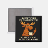 Aimant I Didn't Fart My Likes You So Much It Just Blew Yo (Recto/Verso)