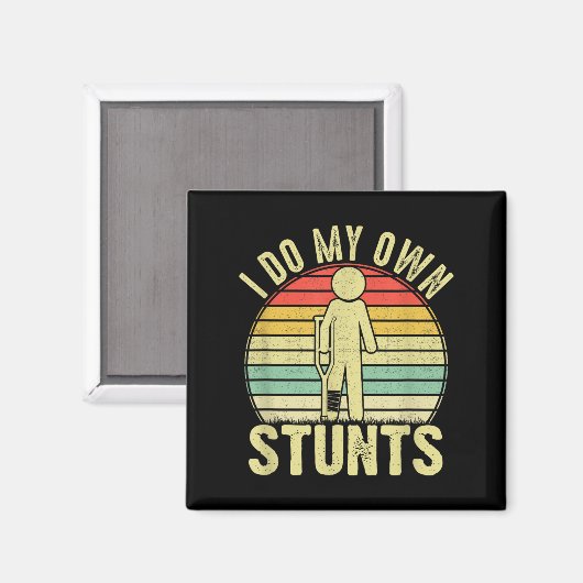 Aimant I Do All My Own Stunts - Get Well Gift Funny Injur (Recto/Verso)