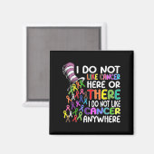 Aimant I Do Not Like Cancer Here (Recto/Verso)