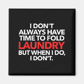Aimant I Don't Always Have Time To Fold Laundry But When  (Devant)