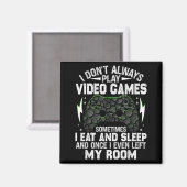 Aimant I Don't Always Play Video Games Funny Gamer Boys M (Recto/Verso)