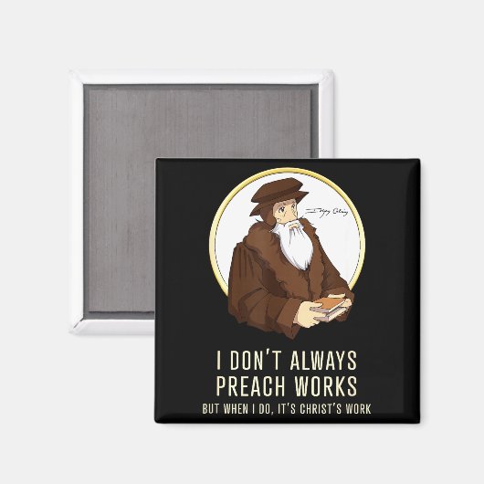 Aimant I Don't Always Preach Works - Funny John Calvin Gi (Recto/Verso)