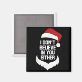 Aimant I Don't Believe In You Either Funny Santa Christma (Recto/Verso)