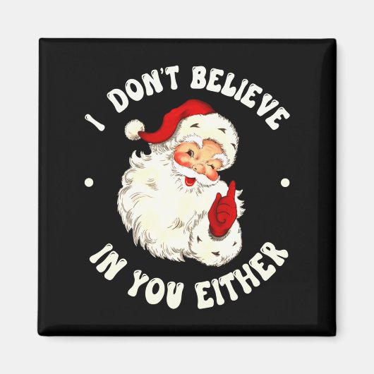 Aimant I Don't Believe In You Either, Funny Santa Claus Q (Devant)