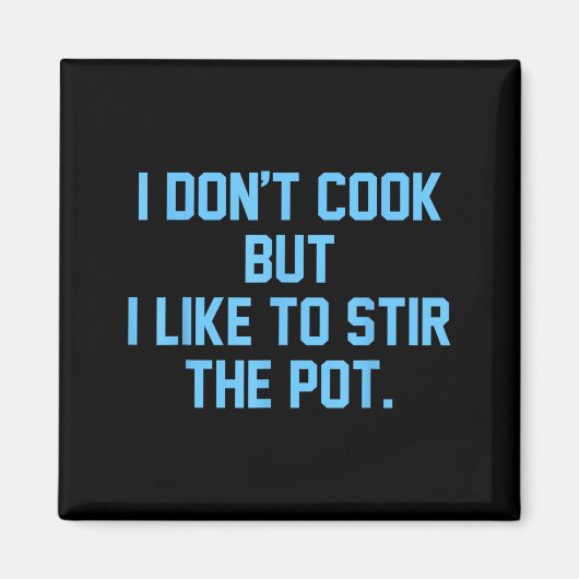 Aimant I Don't Cook But I Like To Stir The T Funny  (Devant)