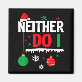 Aimant I Don't Do Matching Christmas Pajamas Funny Family (Devant)