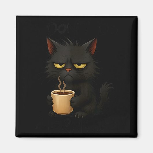 Aimant I Don't Do Mornings Funny Quote Black Cat Lover Gi (Devant)