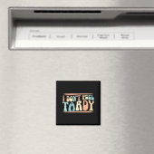 Aimant I Don't Feel Tardy Tardiness Funny Sayings Distres (In Situ (Lave-vaisselle))