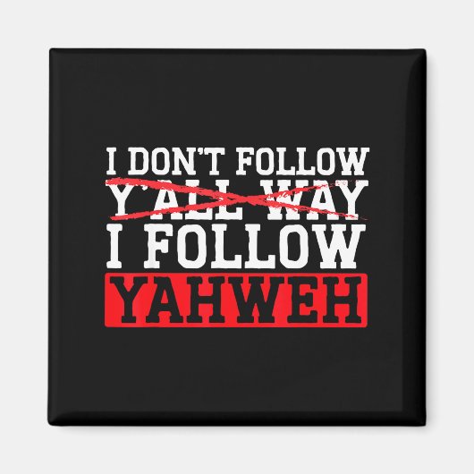 Aimant I Don't Follow Y'all Way I Follow Yahweh Christian (Devant)