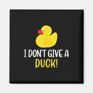 Aimant I Dont Give a Duck Funny Rubber Duck Men Women