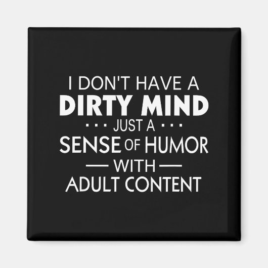 Aimant I Don't Have A Dirty Mind Just Adult Content Sense (Devant)
