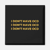 Aimant I Don't Have Ocd  (Devant)