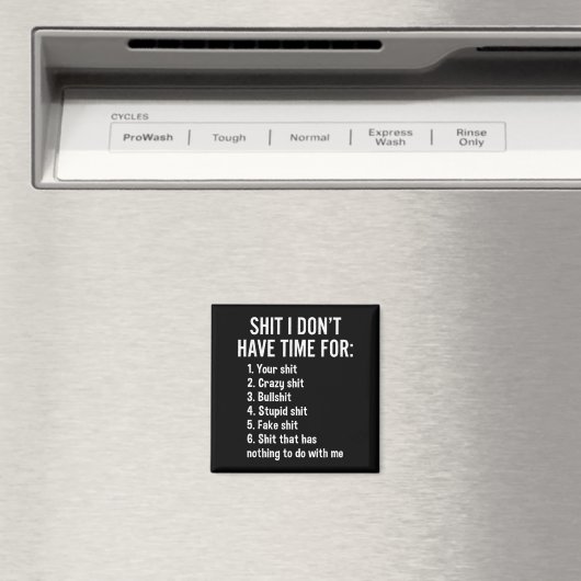 Aimant I Don't Have Time For - Funny Sarcastic Saying Nov (In Situ (Lave-vaisselle))