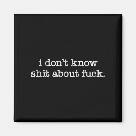 Aimant I Don't Know About For Funny Saying  (Devant)