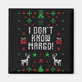 Aimant I Don't Know-margo Ugly Sweater Funny Christmas Fo (Devant)