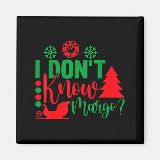 Aimant I Don't Know-margo Ugly Sweater Funny Christmas Fo (Devant)