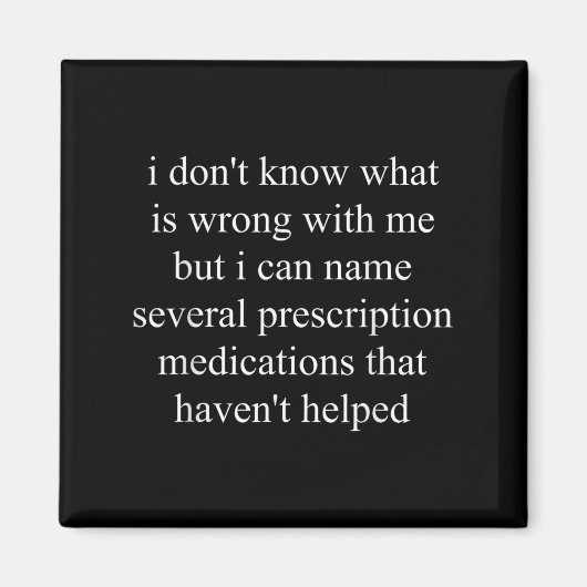 Aimant I Don't Know What Is Wrong With Me But I Can Name  (Devant)