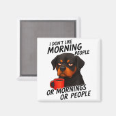 Aimant I Don't Like Morning People Sarcastic Rottweiler M (Recto/Verso)