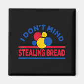 Aimant I Don't Mind Stealing Bread  (Devant)