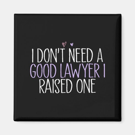 Aimant I Don't Need A Good Lawyer I Raised One  (Devant)