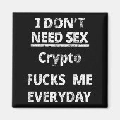 Aimant I Don't Need Crypto Fors Me Everyday Funny Sarcasm (Devant)