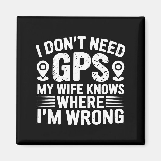 Aimant I Don't Need Gps My Wife Knows Father Husband Funn (Devant)