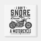 Aimant I Don't Snore, I Dream I'm A Motorcycle (Devant)